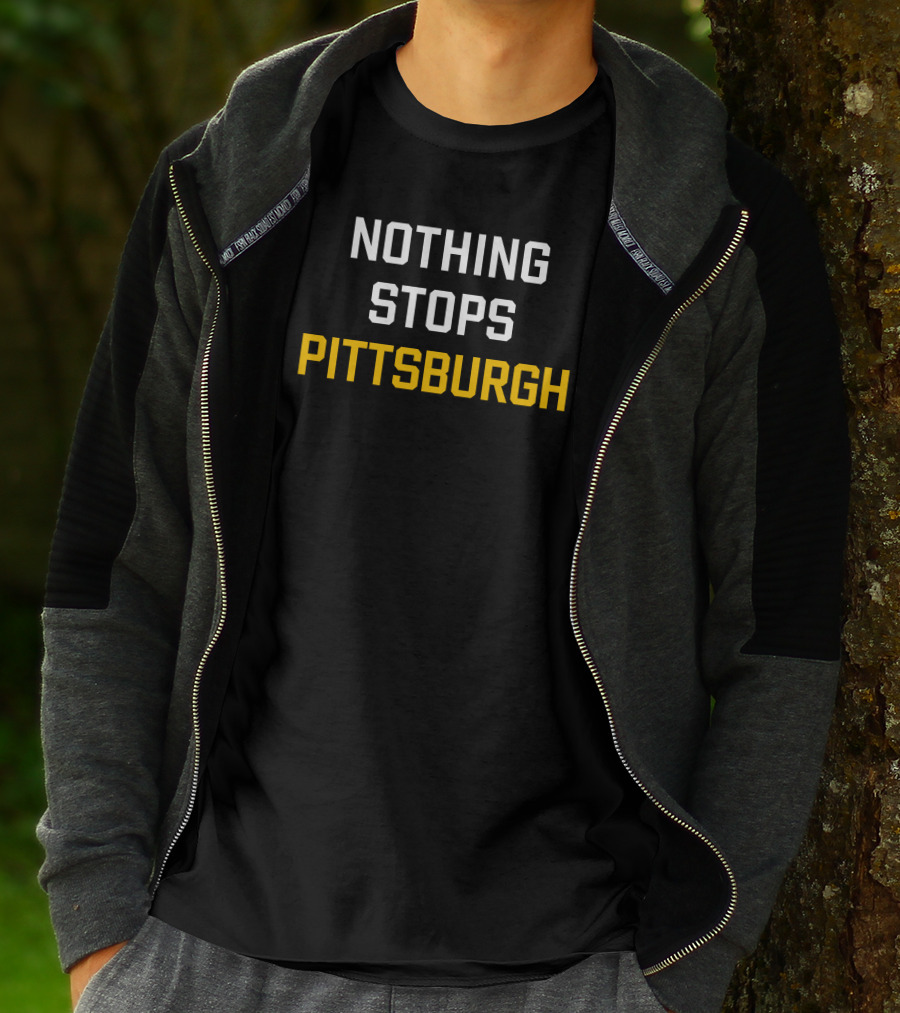 Nothing Stops Pittsburgh Sports Pride Motivation T-Shirt