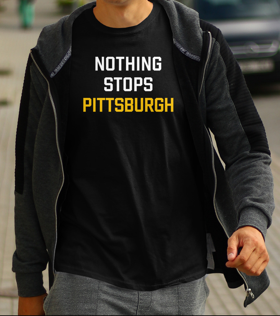 Nothing Stops Pittsburgh Sports Pride Motivation T-Shirt