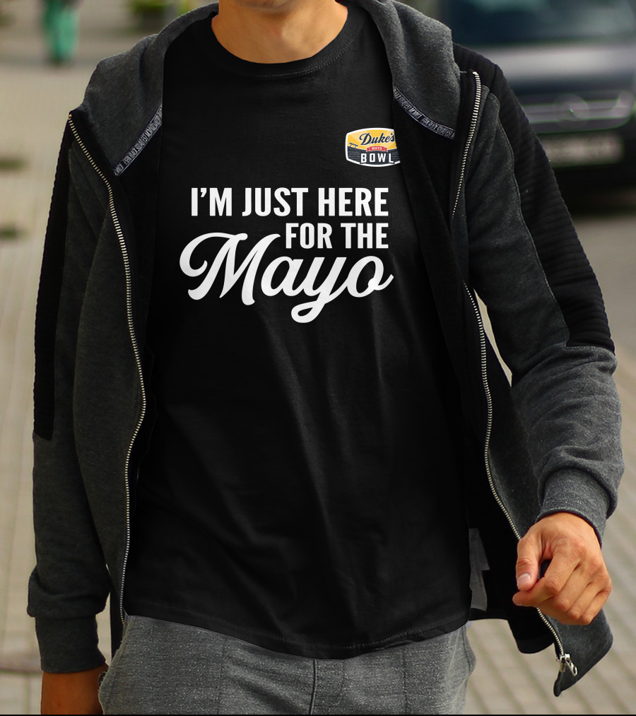 Duke's Mayo Bowl I'm Just Here For The Mayo T-Shirt