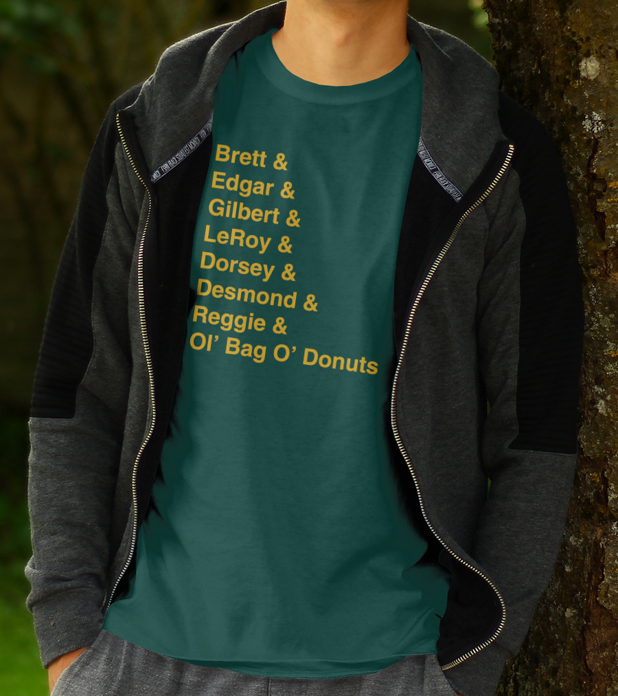 Brett Edgar Gilbert LeRoy Dorsey Desmond Reggie Ol’ Bag O’ Donuts Cheeseheadtv 1990'S Squad Names T-Shirt