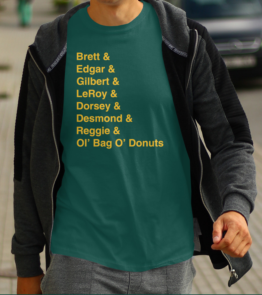 Brett Edgar Gilbert LeRoy Dorsey Desmond Reggie Ol’ Bag O’ Donuts Cheeseheadtv 1990'S Squad Names T-Shirt