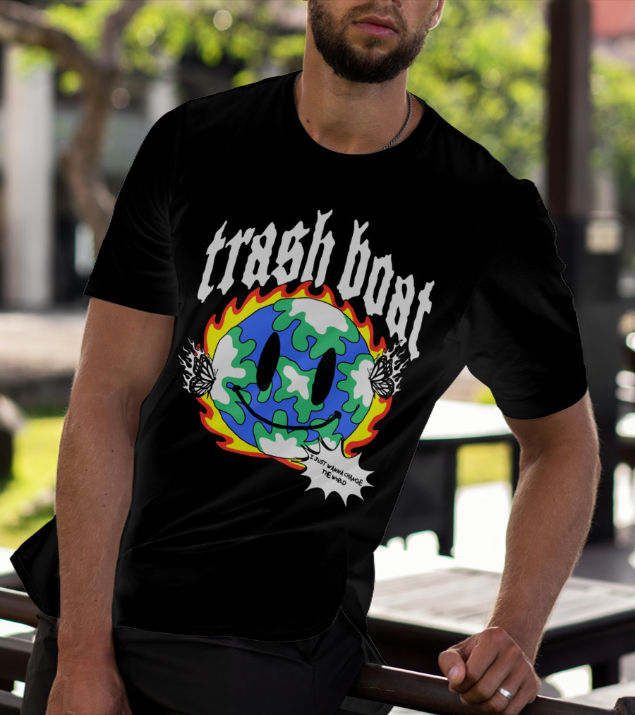 Trash Boat I Just Wanna Change The World Burning Earth Smiley Butterfly T-Shirt
