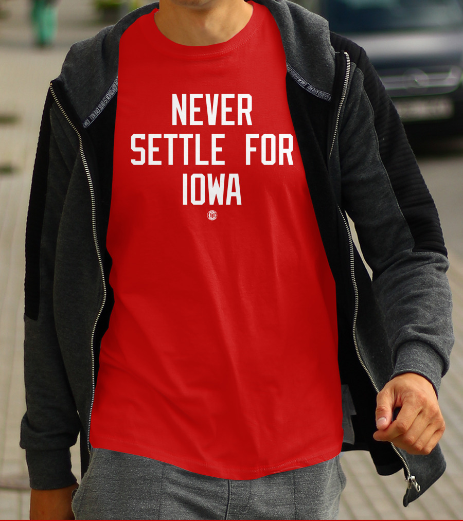 Never Settle For Iowa Red Triple B T-Shirt