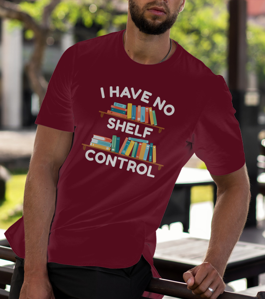 I Have No Shelf Control Gabriella Aldeman Colorful Bookshelves T-Shirt