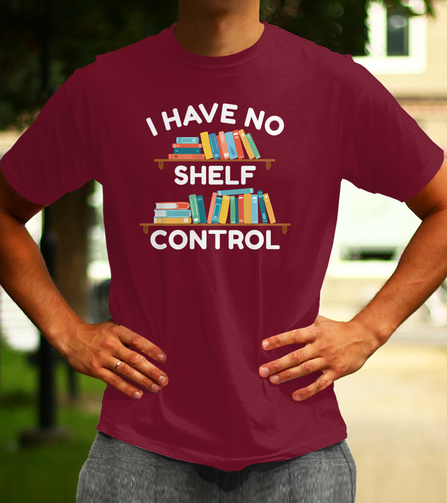 I Have No Shelf Control Gabriella Aldeman Colorful Bookshelves T-Shirt