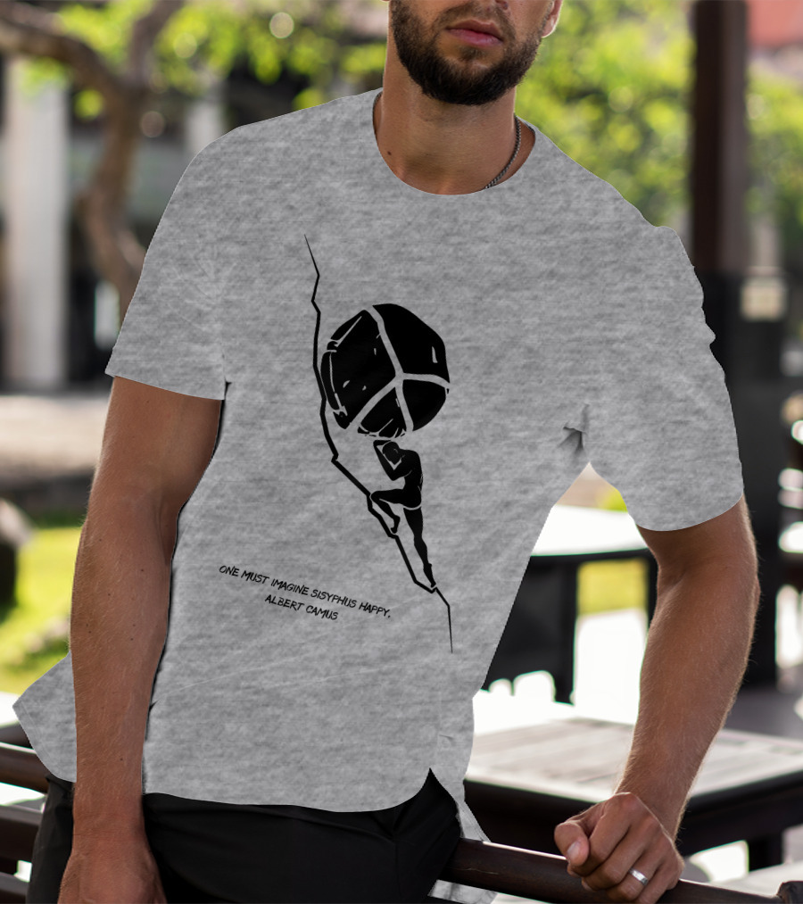 One Must Imagine Sisyphus Happy Albert Camus Illustration With Figure Pushing Boulder T-Shirt