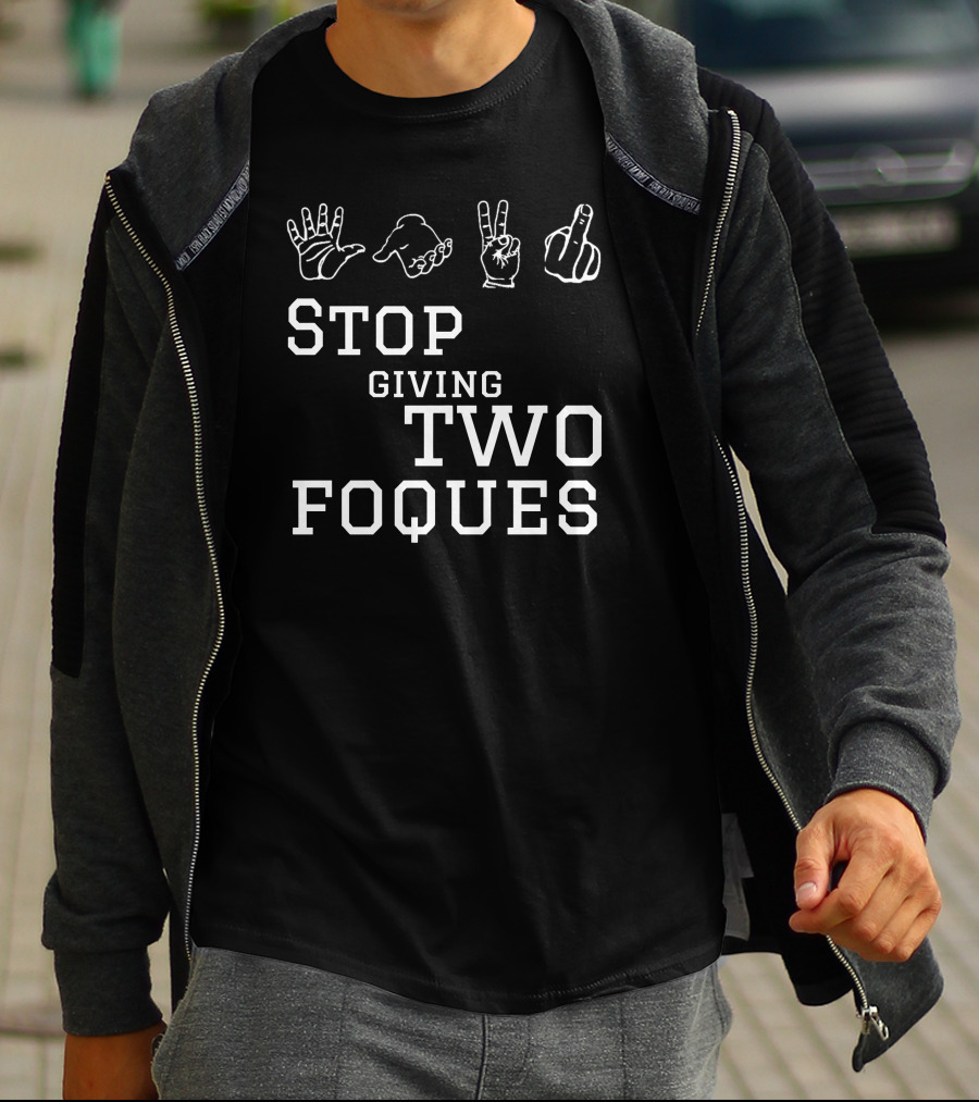 Roqzee Stop Giving Two Foques Hand Gestures T-Shirt