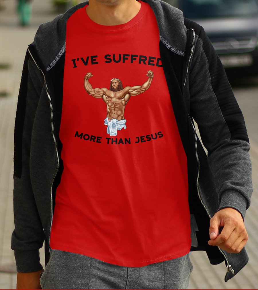 Shirtsthtgohard I've Suffered More Than Jesus Flexing Buff Iconic T-Shirt