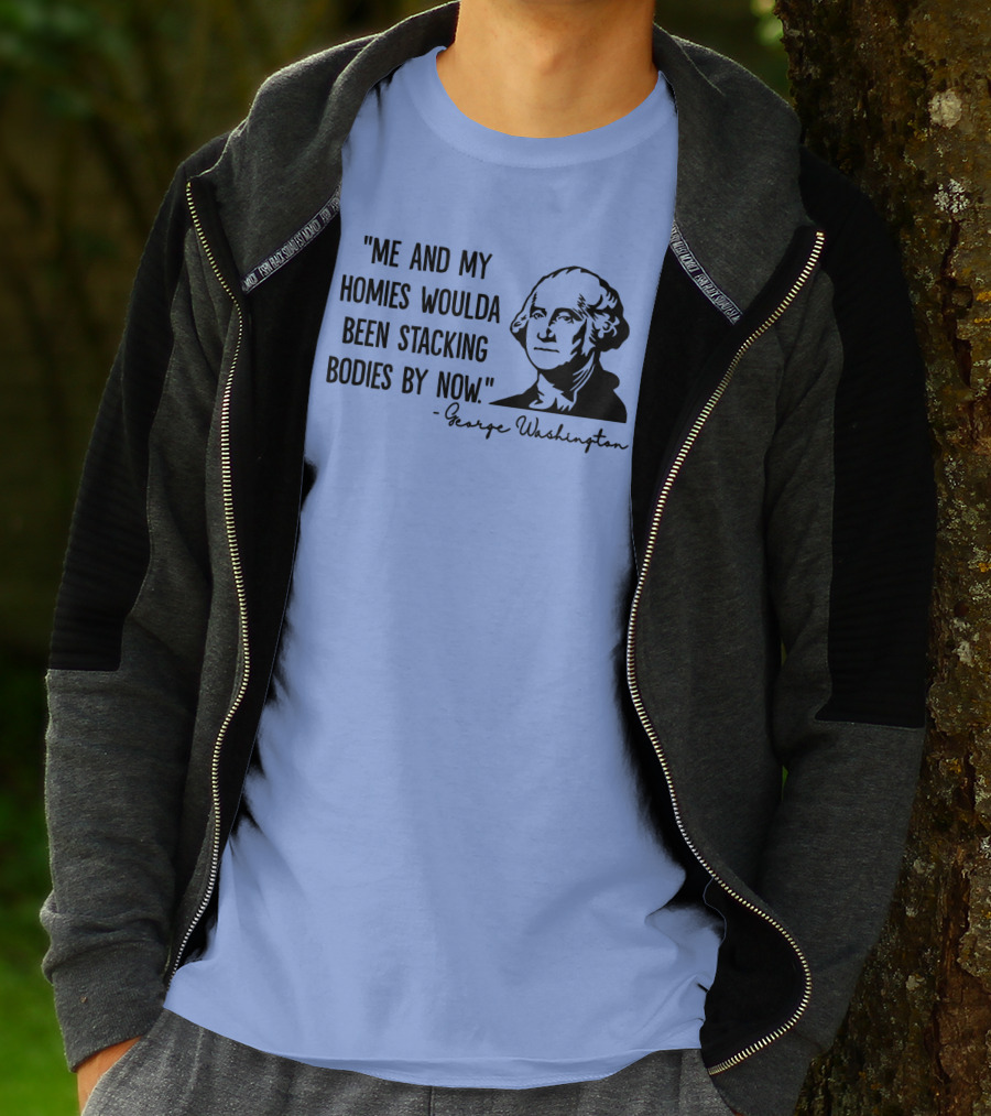 Clown World George Washington Me And My Homies Stacking Bodies T-Shirt