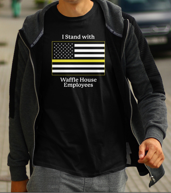 I Stand With Waffle House Employees American Flag Shitheadsteve T-Shirt