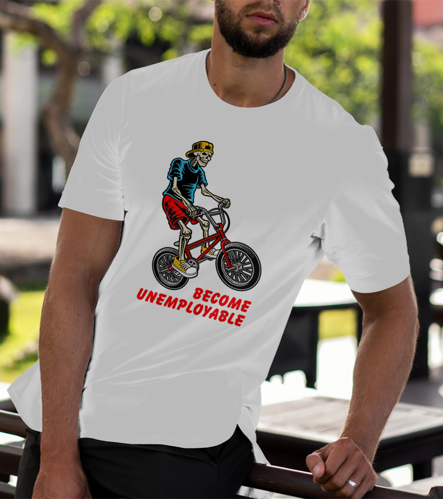 Shithead Steve Merch Skeleton BMX Rider Become Unemployable T-Shirt