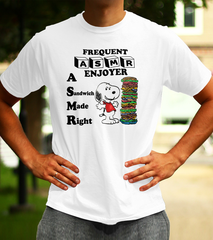 Snoopy Frequent ASMR Enjoyer A Sandwich Made Right T-Shirt