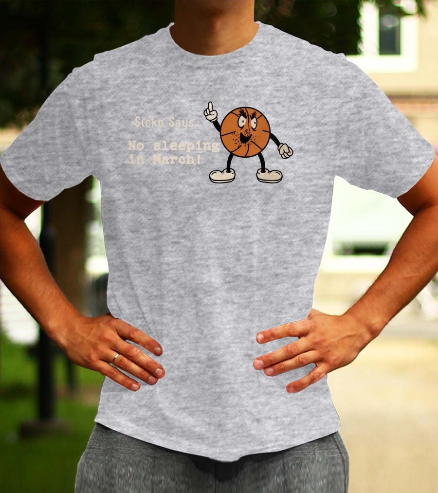 Sicko Says No Sleeping In March Angry Cartoon Basketball Character T-Shirt
