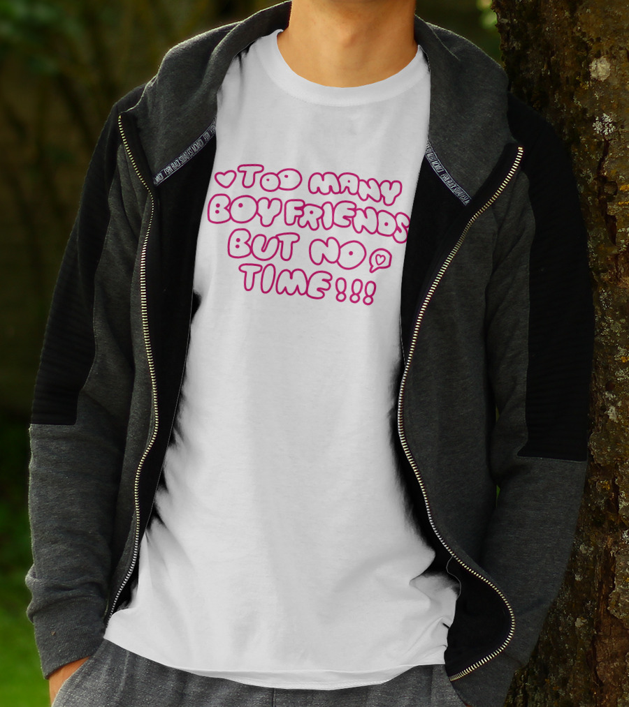 Markseasy Too Many Boyfriends But No Time Pink Heart Text T-Shirt