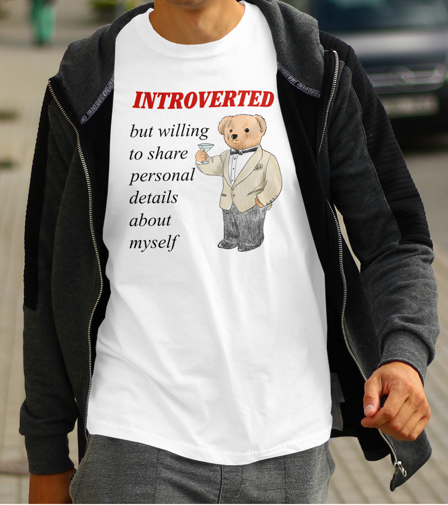 INTROVERTED But Willing To Share Personal Details About Myself Bear With Martini T-Shirt