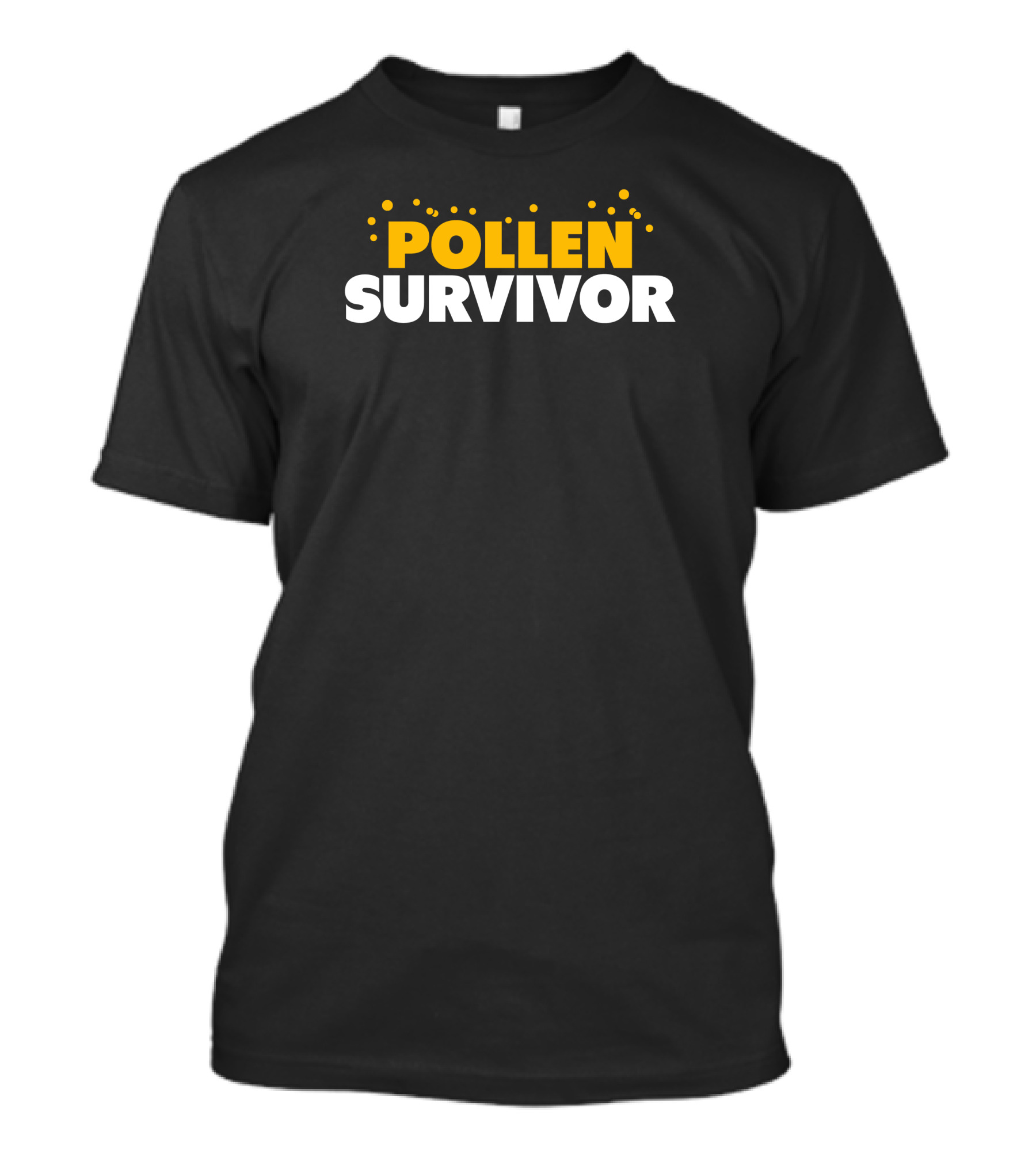 Shitheadsteve Store Pollen Survivor Bold Allergy Humor T-Shirt