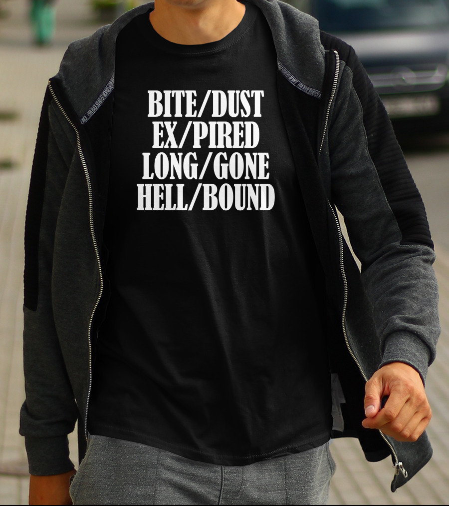 Bite/Dust Ex/Pired Long/Gone Hell/Bound T-Shirt