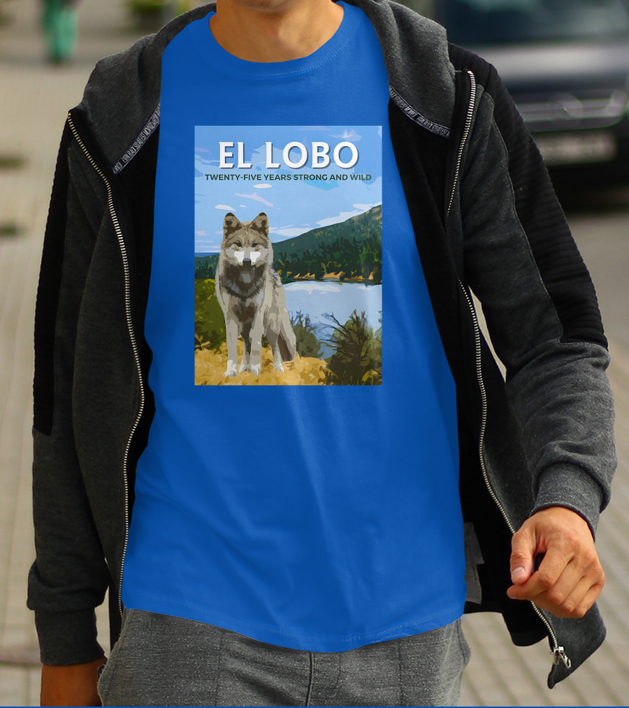 EL LOBO Twenty-Five Years Strong And Wild Nature Landscape Wolf T-Shirt