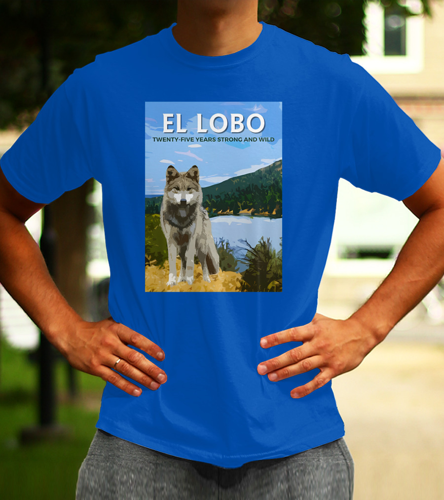 EL LOBO Twenty-Five Years Strong And Wild Nature Landscape Wolf T-Shirt