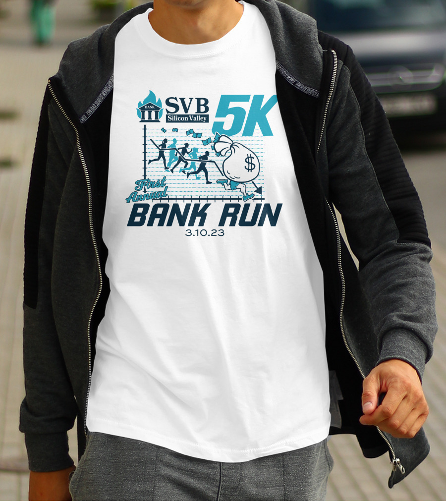 SVB Silicon Valley 5K First Annual Bank Run 3.10.23 T-Shirt