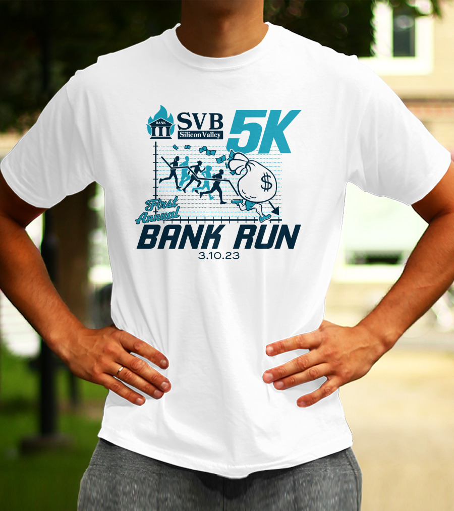SVB Silicon Valley 5K First Annual Bank Run 3.10.23 T-Shirt