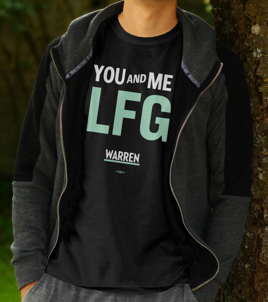 You And Me LFG Warren T-Shirt