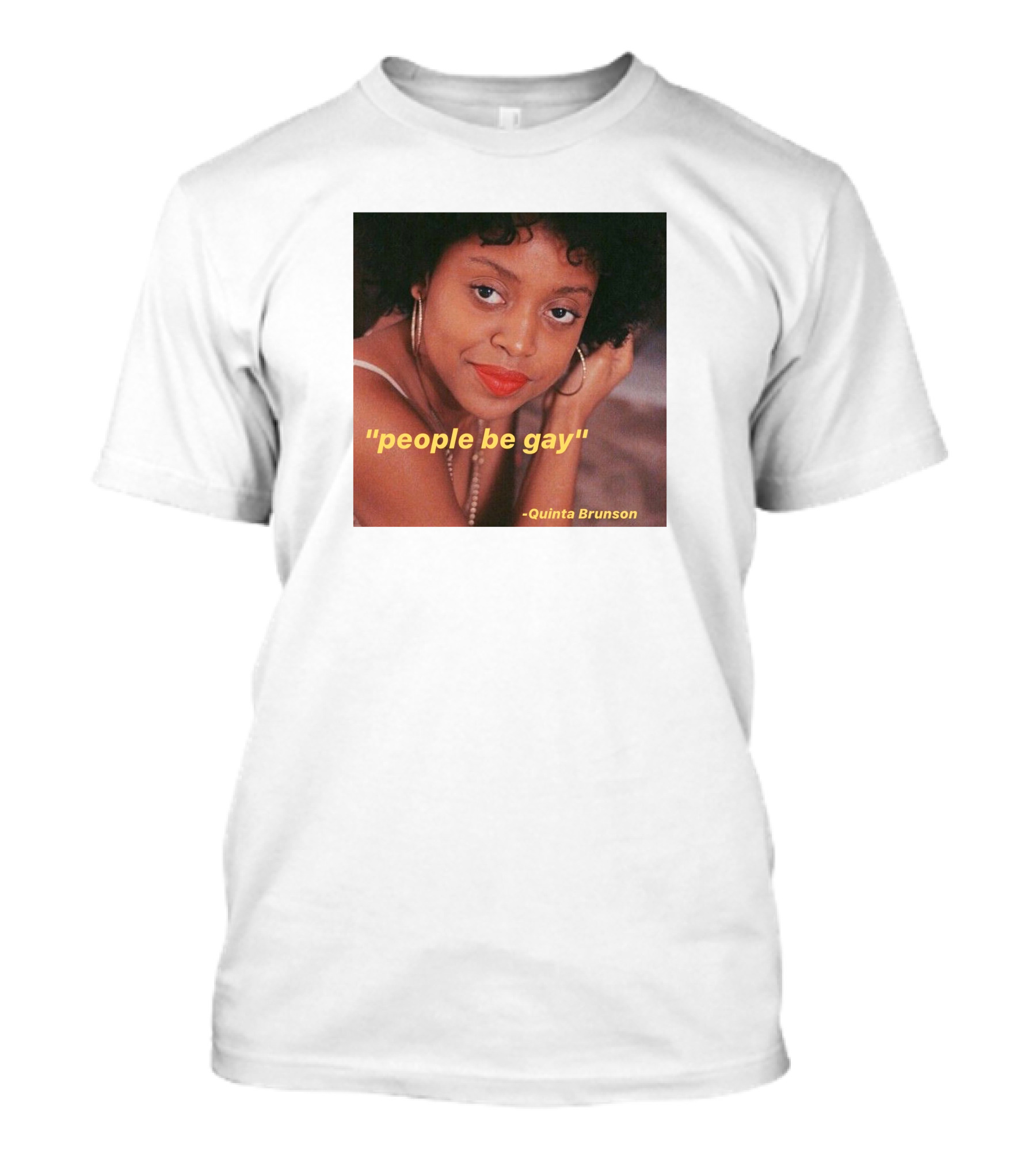 People Be Gay Quinta Brunson T-Shirt