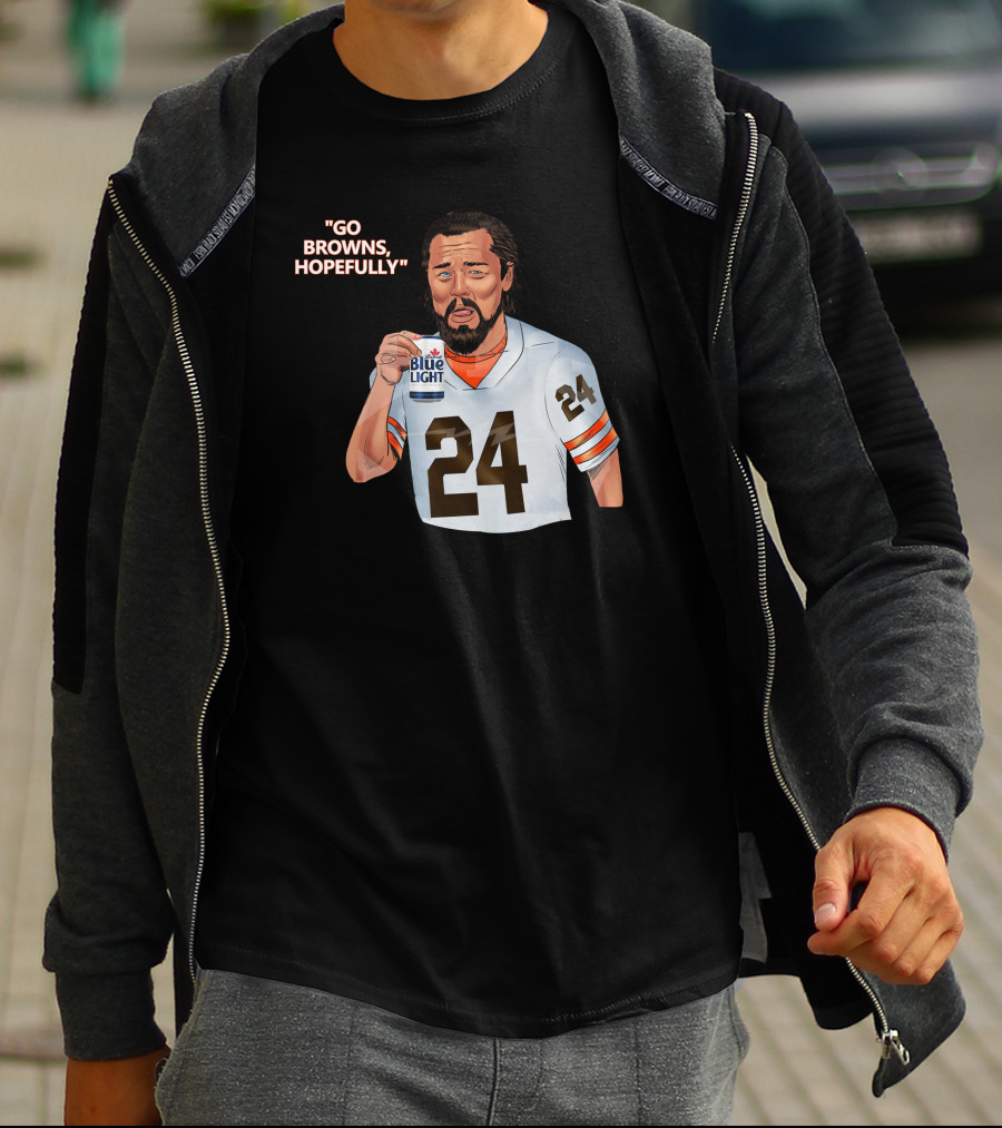 Go Browns Hopefully 24 Blue Light Football Fan T-Shirt
