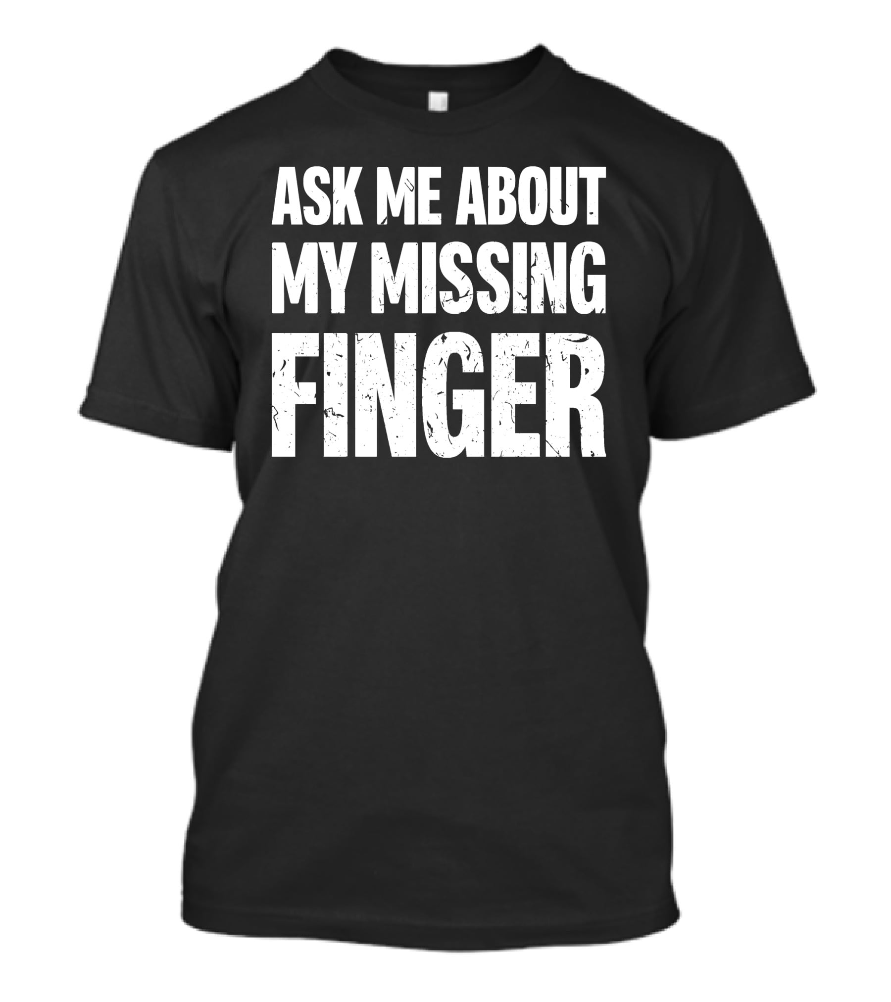 Dad To Dogs Ask Me About My Missing Finger Finger T-Shirt