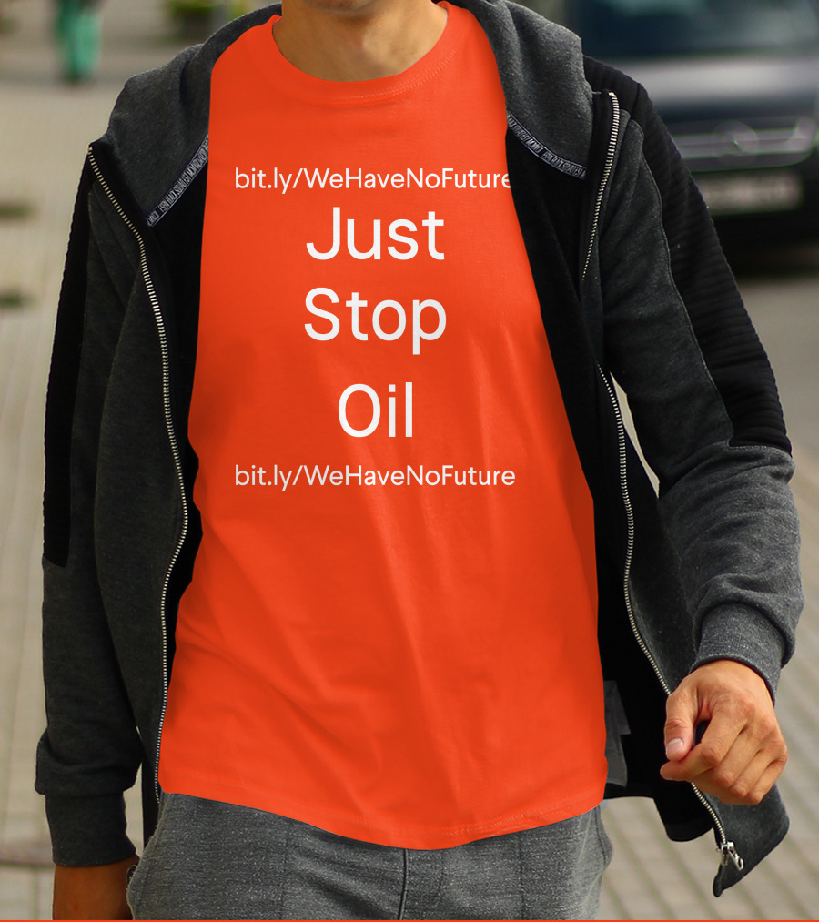 Just Stop Oil Chairman Of Spring Xi Jinping We Have No Future T-Shirt