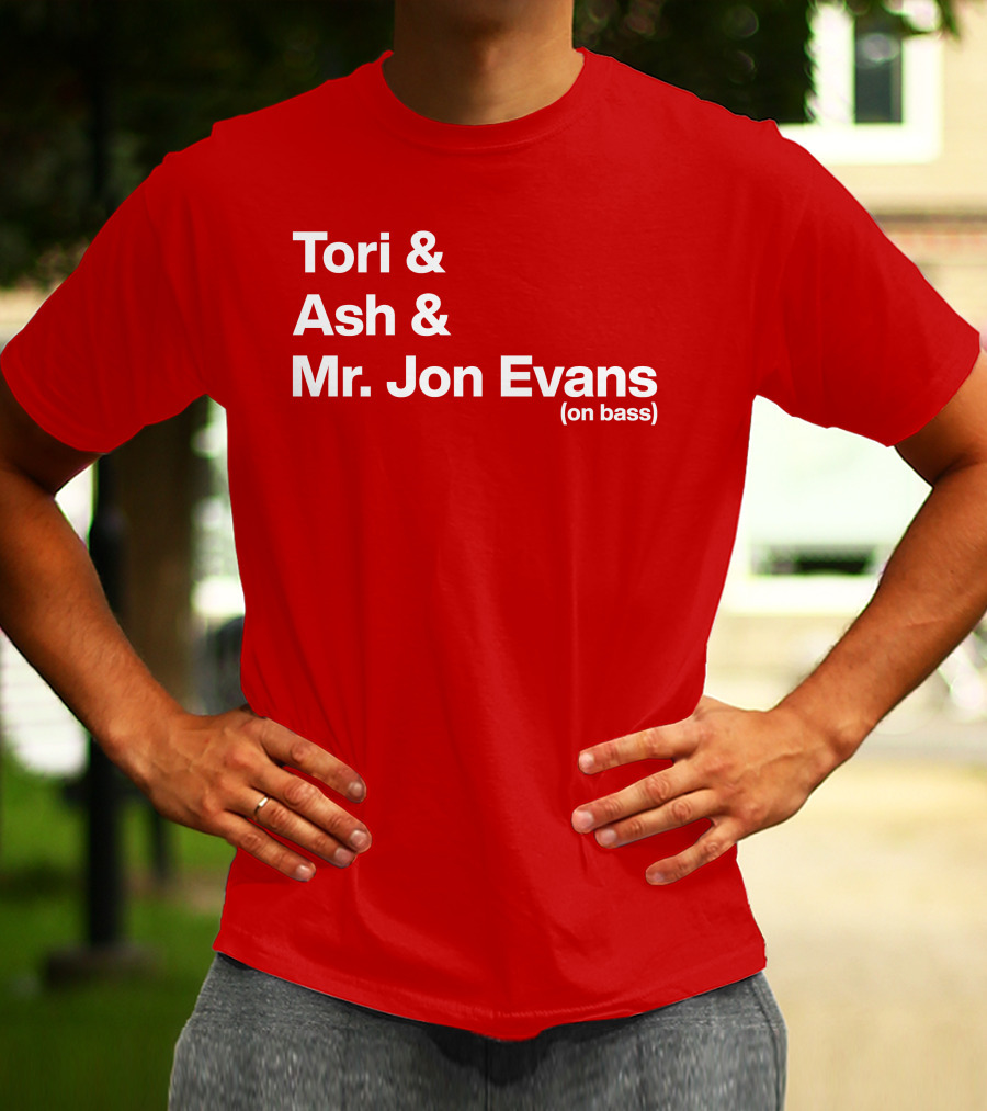 Tori And Ash And Mr. Jon Evans (On Bass) T-Shirt