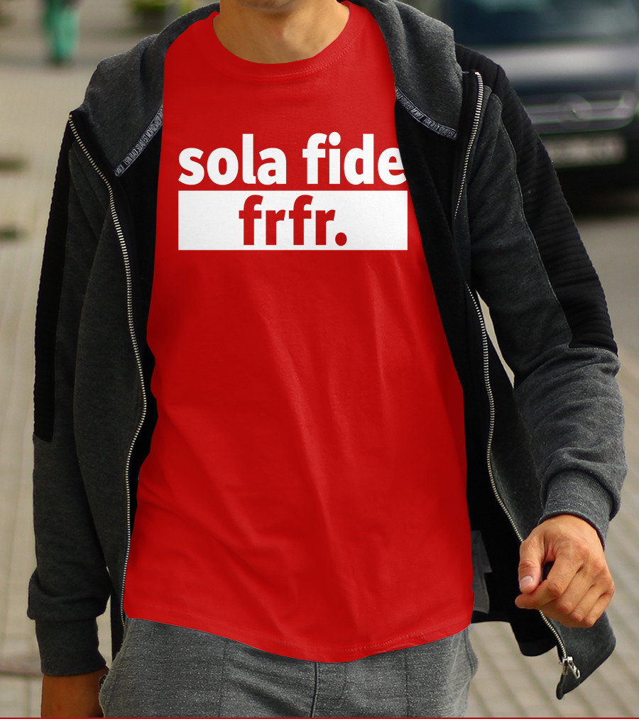 Sola Fide Frfr Bold Minimalist T-Shirt