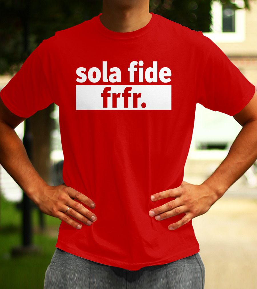 Sola Fide Frfr Bold Minimalist T-Shirt
