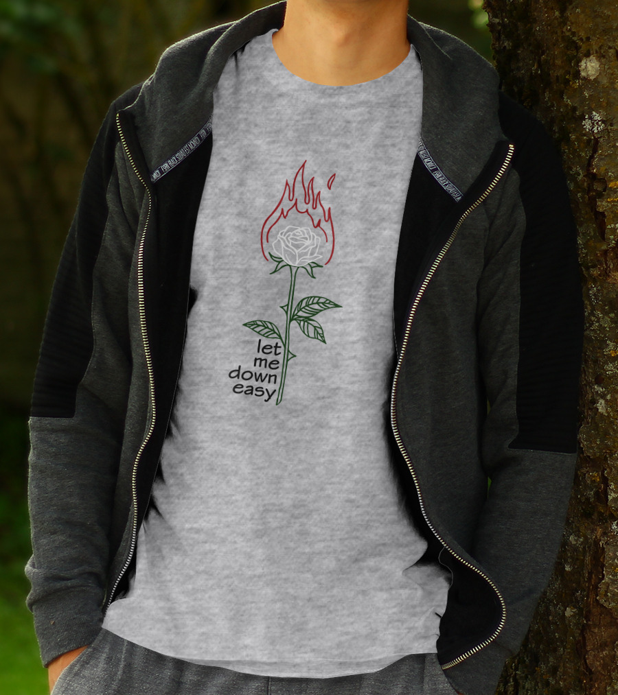 Let Me Down Easy Burning Rose Flame T-Shirt