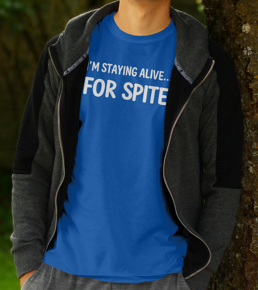 Cait Gordon I'm Staying Alive For Spite T-Shirt