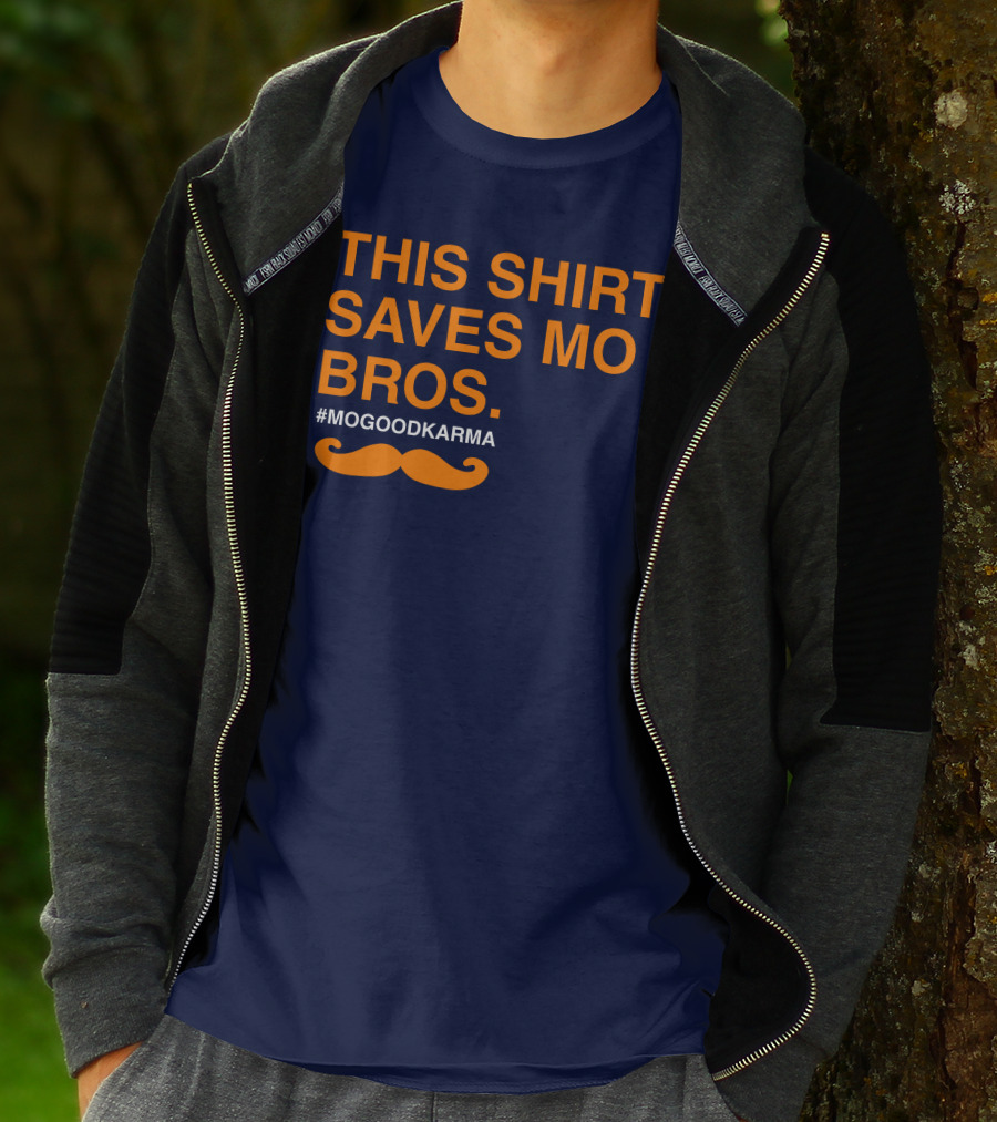THIS SHIRT SAVES MO BROS #MOGOODKARMA MOUSTACHE T-Shirt
