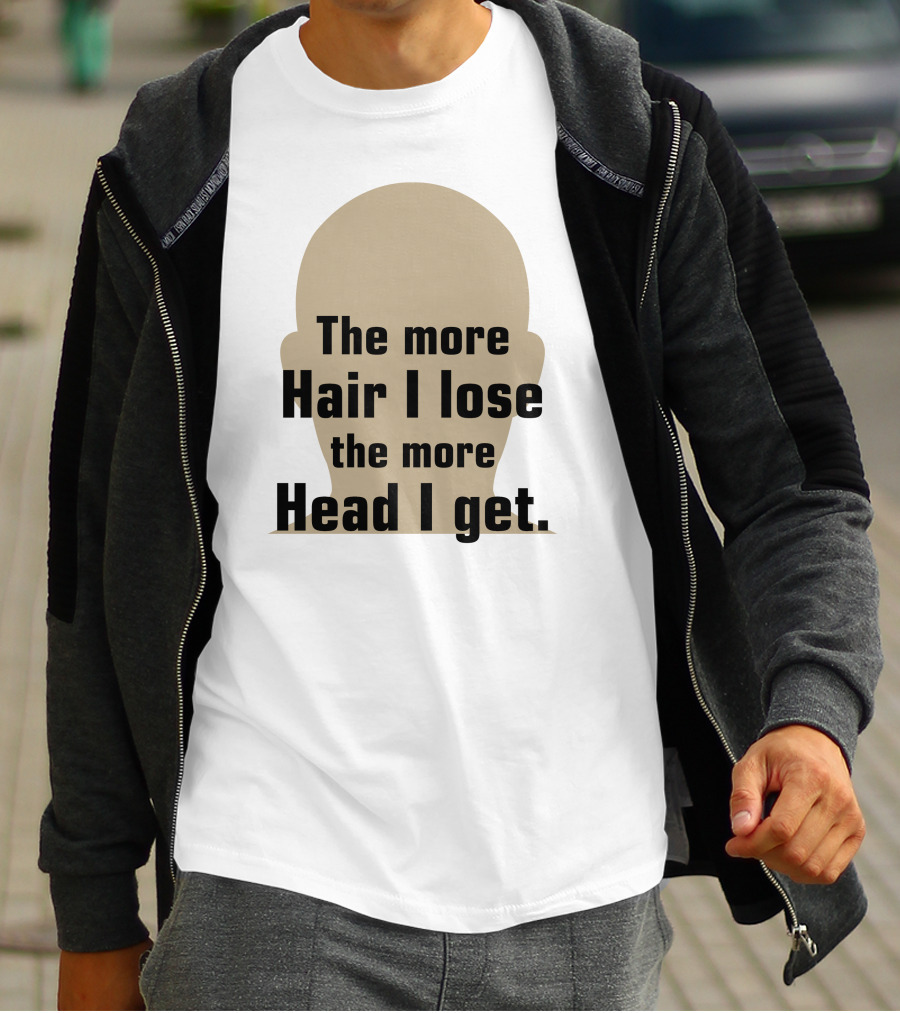 The More Hair I Lose The More Head I Get Bald Joke T-Shirt