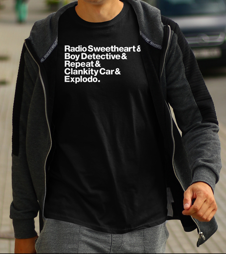 Maximum Fun Store Radio Sweetheart Boy Detective Repeat Clankity Car Explodo T-Shirt