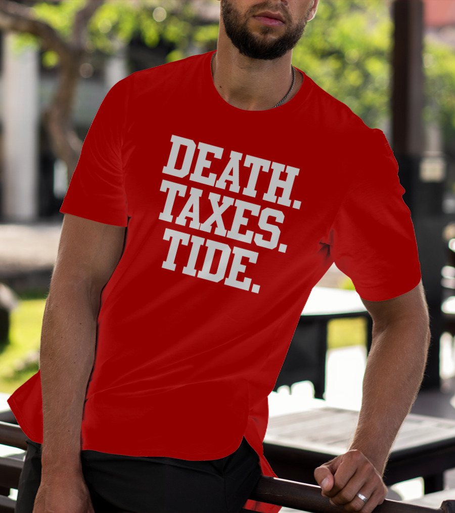Death Taxes Tide Tide Fans T-Shirt