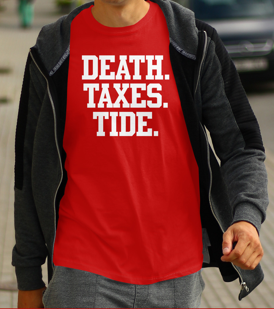 Death Taxes Tide Tide Fans T-Shirt