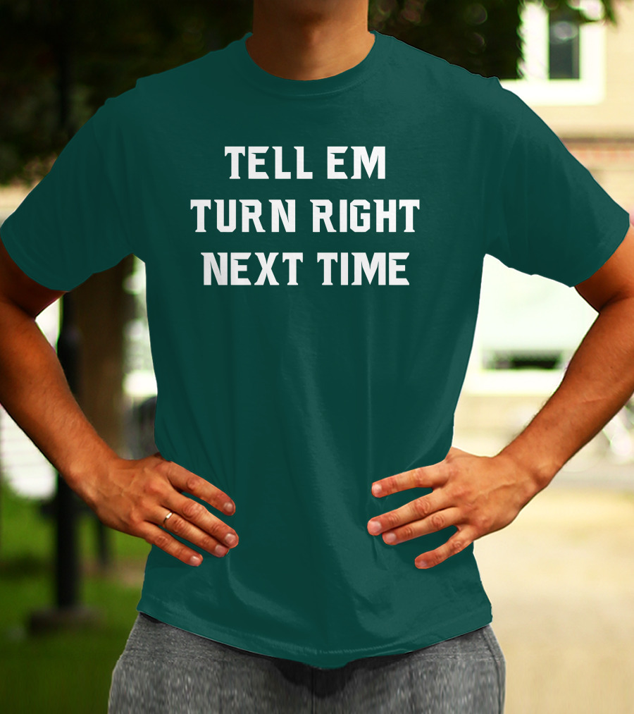 Michigan State Spartans Baseball Tell Em Turn Right Next Time T-Shirt