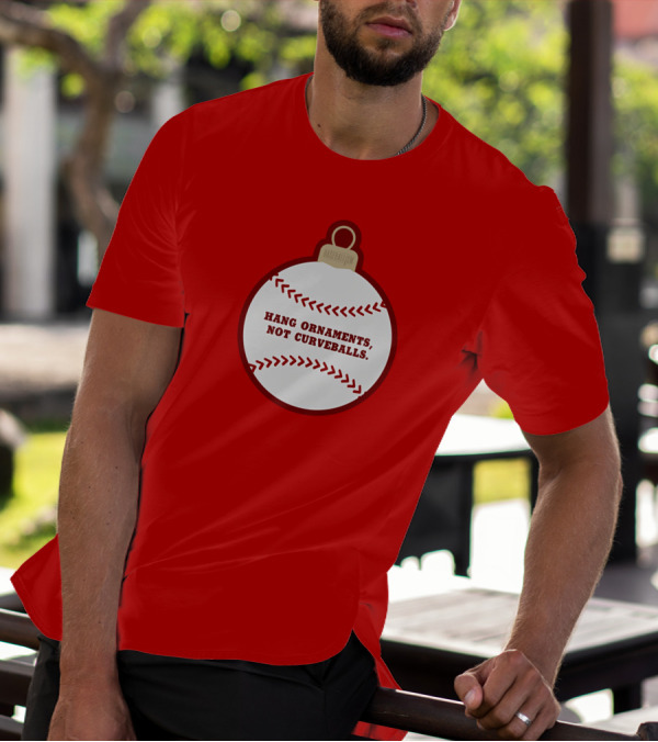 Hang Ornaments Not Curveballs Baseballism Baseball T-Shirt