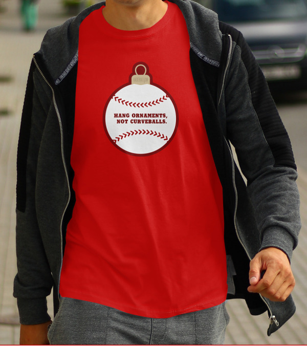 Hang Ornaments Not Curveballs Baseballism Baseball T-Shirt