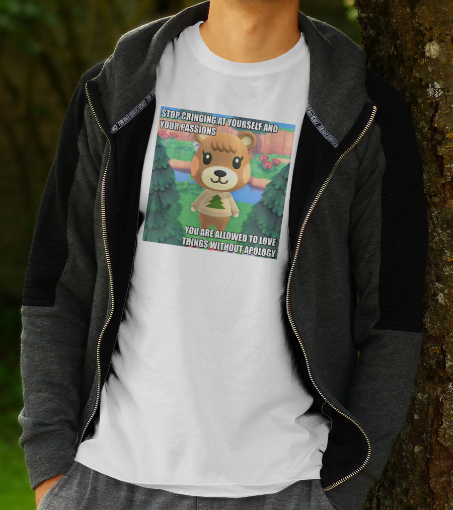 Stop Cringing At Yourself And Your Passions Love Things Without Apology Animal Crossing Inspired Text T-Shirt