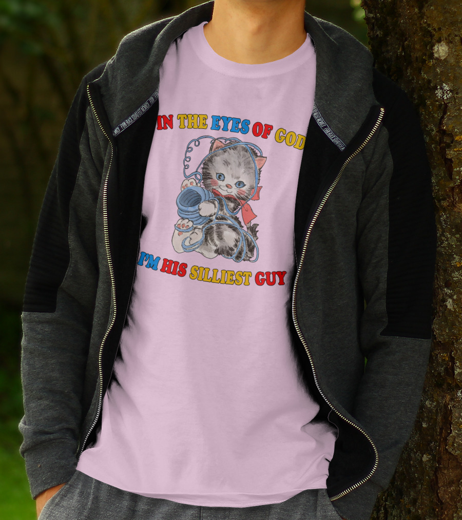 In The Eyes Of God I'm His Silliest Guy Playing Kitten T-Shirt