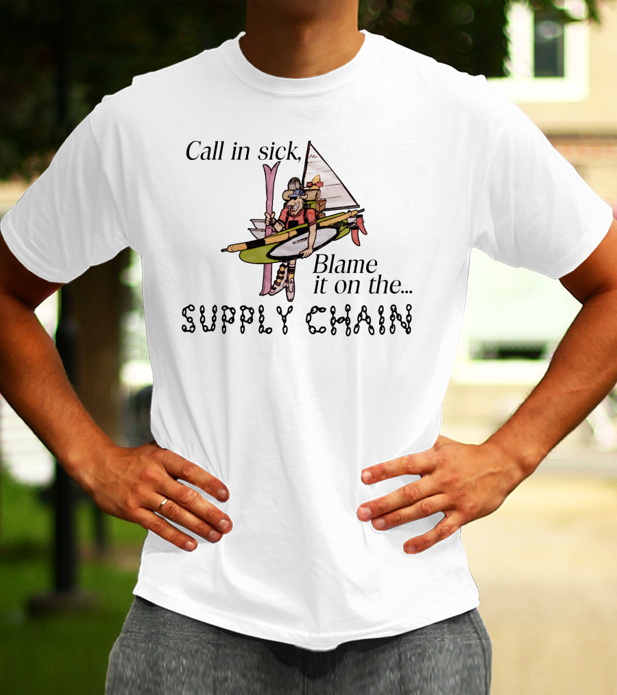 Call In Sick Blame It On The Supply Chain Funny Cartoon Boat Adventure T-Shirt