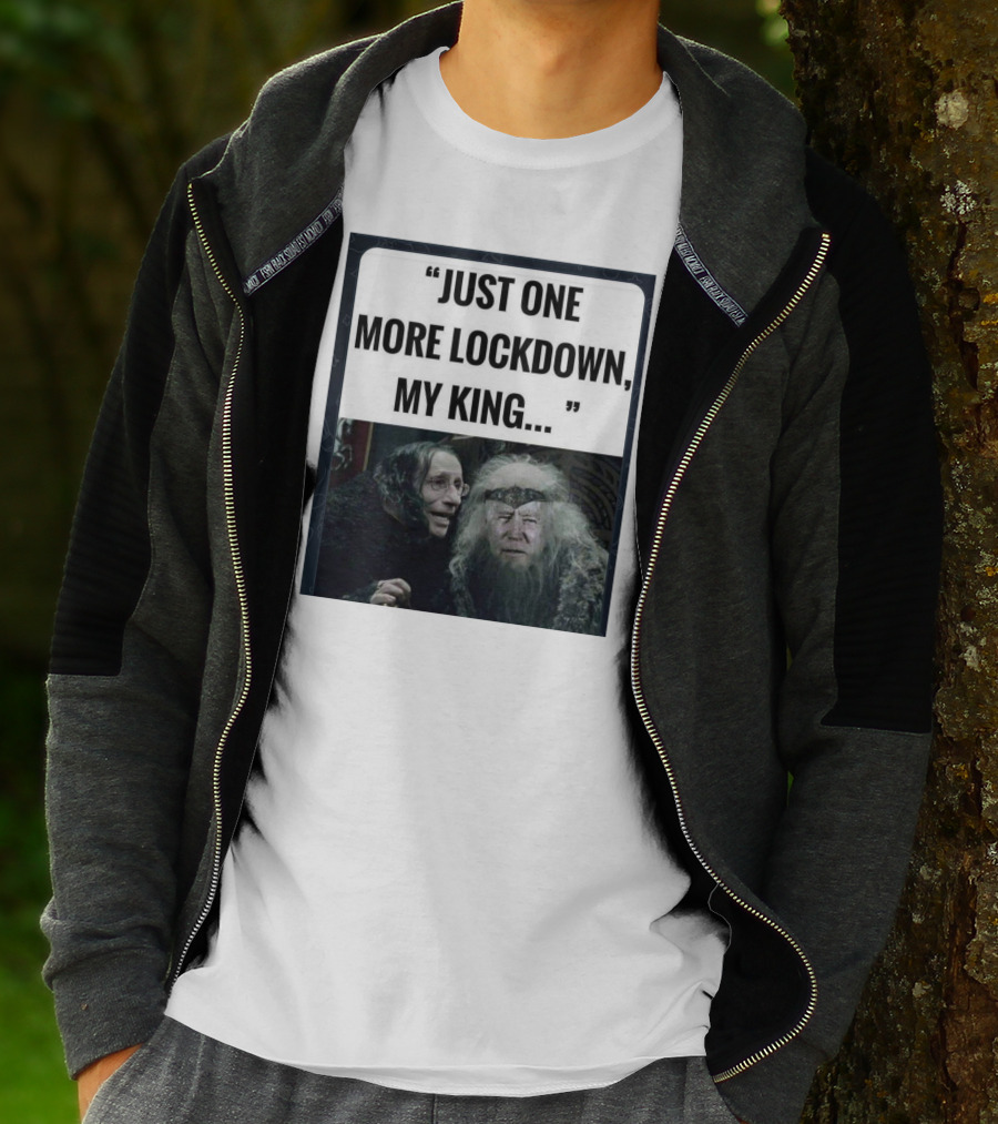 Just One More Lockdown My King Lord Of The Rings Meme T-Shirt