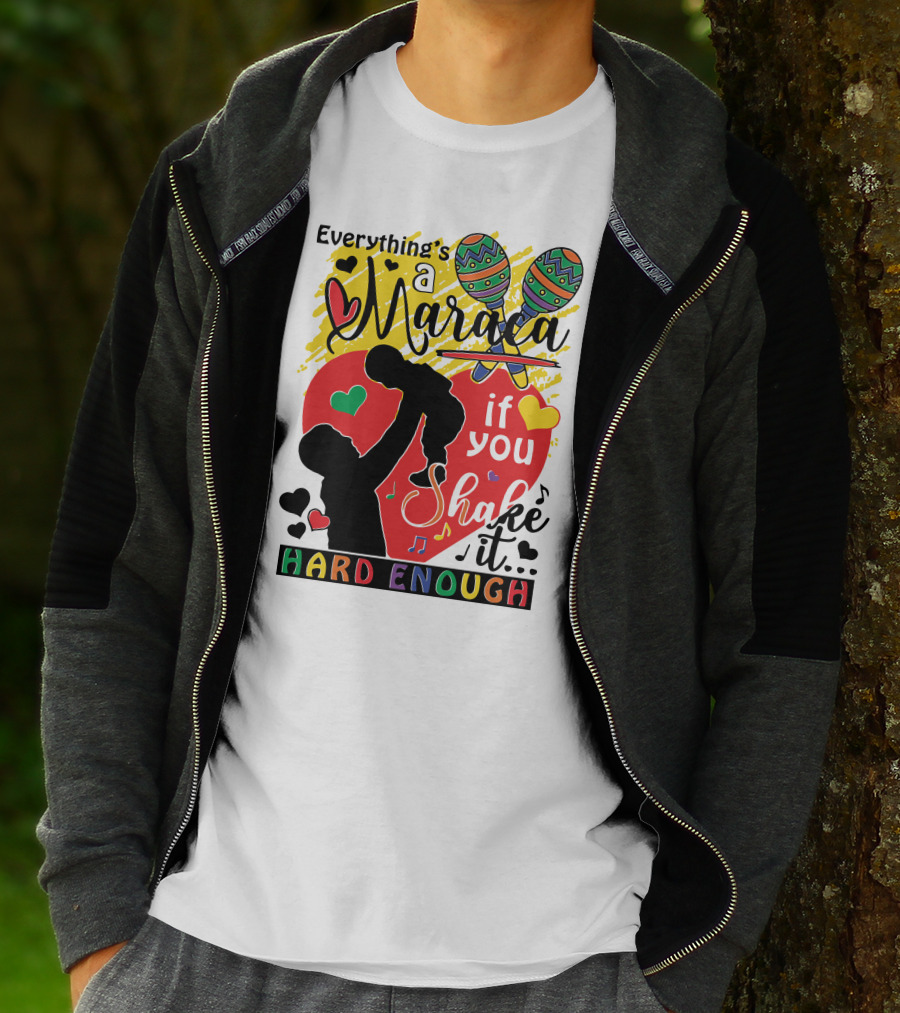 Everything's A Maraca If You Shake It Hard Enough With Silhouette And Hearts T-Shirt