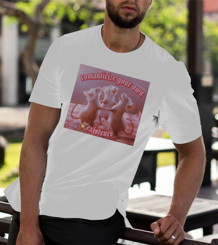 Romanticize Your Own Existence Rats T-Shirt
