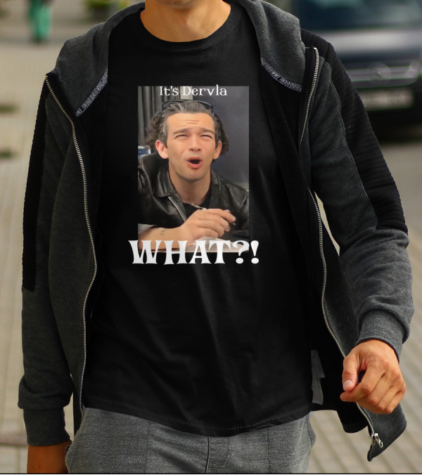 It's Dervla What? Matty Healy Of The 1975 T-Shirt